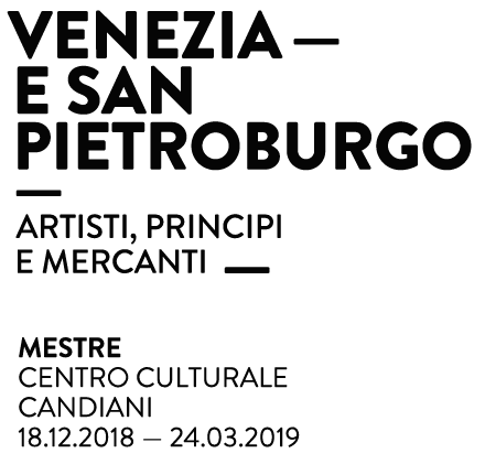Venezia e San Pietroburgo. Artisti, principi e mercanti mostre Mestre Centro Culturale Candiani