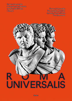 Severi Settimio Severo Roma Universalis. L'Impero e la dinastia venuta dall'Africa