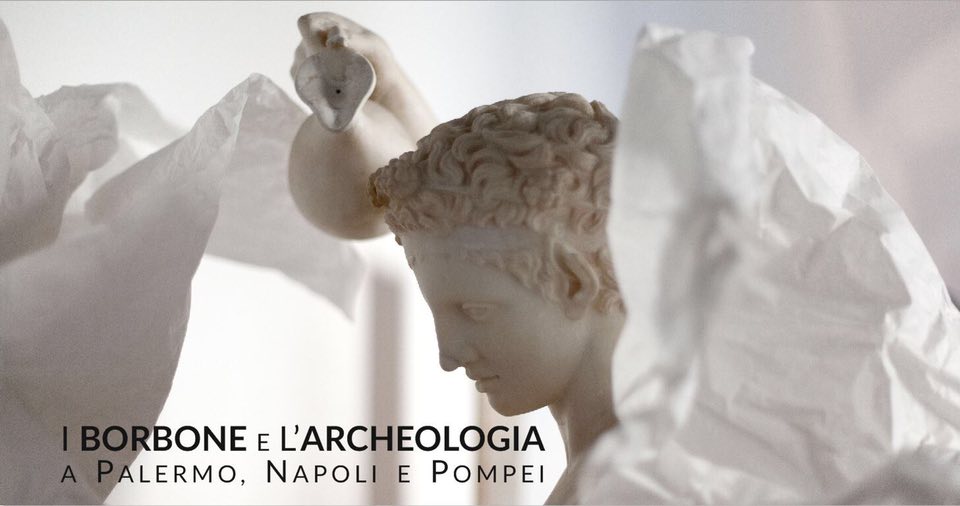 I Borbone e l'archeologia a Palermo, Napoli e Pompei