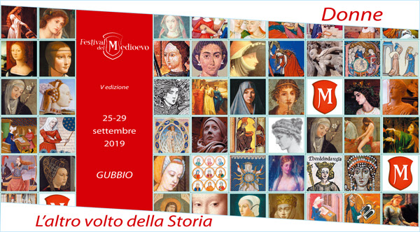 Festival del Medioevo 2019 Donne. L'altro volto della storia Medio Evo Gubbio Umbria