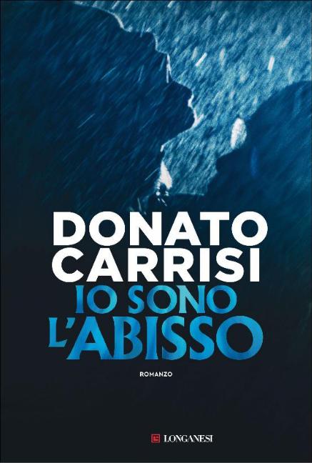 La copertina del libro Io sono l'abisso di Donato Carrisi, nella nuova edizione Longanesi
