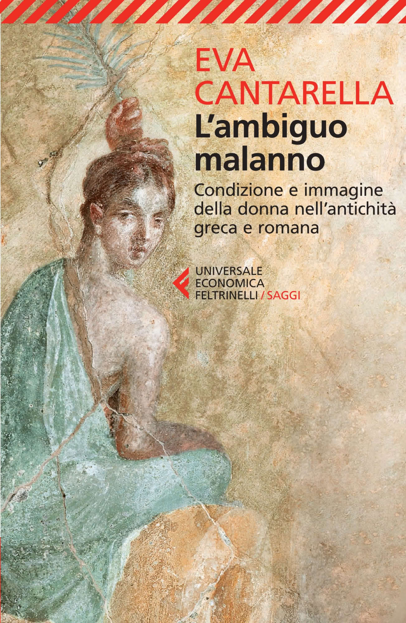 ambiguo malanno La copertina del saggio di Eva Cantarella, L'ambiguo malanno, nell'edizione pubblicata da Giangiacomo Feltrinelli Editore nella collana Universale Economica Feltrinelli