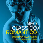 Neoclassico e Romantico. Pompeo Marchesi, scultore collezionista