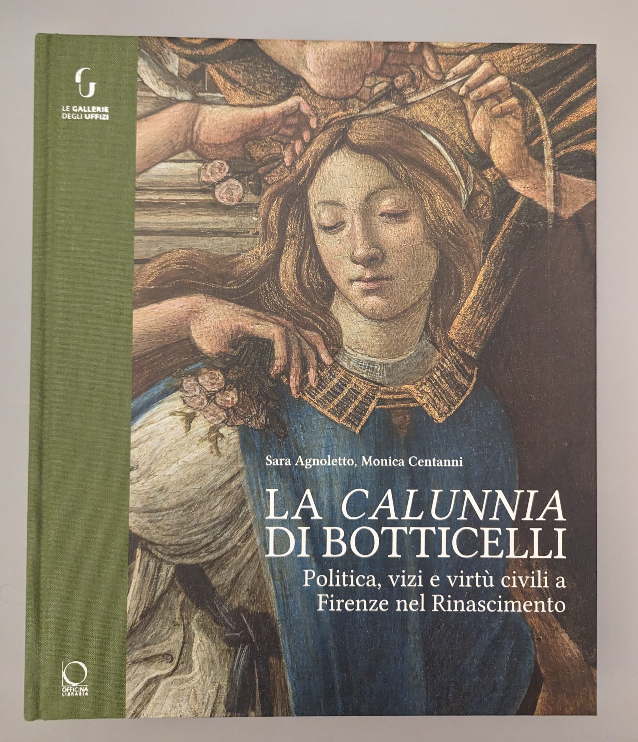 La Calunnia di Sandro Botticelli. Politica, vizi e virtù civili a Firenze nel Rinascimento
