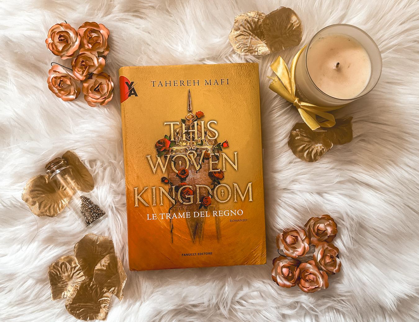 This Woven Kingdom - Le trame del Regno di Tahereh Mafi Francesca Barracca 
