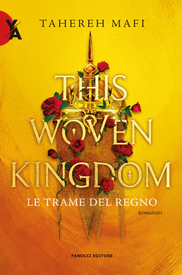 La copertina del romanzo This Woven Kingdom - Le trame del Regno, di Tahereh Mafi, pubblicato da Fanucci Editore (2023) nella collana Young adult, con traduzione di Bianca Giolitti