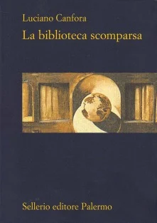 La copertina del saggio La biblioteca scomparsa, di Luciano Canfora, pubblicato da Sellerio editore (2009) nella collana La rosa dei venti - 8
