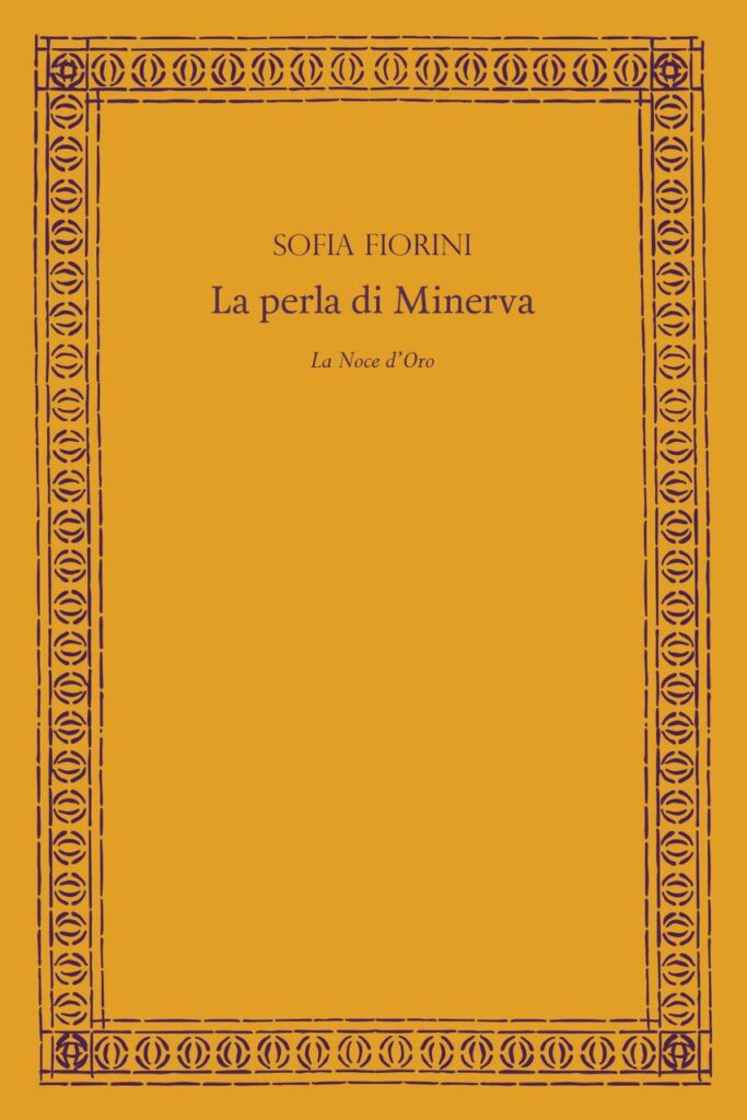 Sofia Fiorini La perla di Minerva La noce d'oro