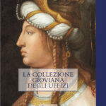 La Collezione Gioviana delle Gallerie degli Uffizi