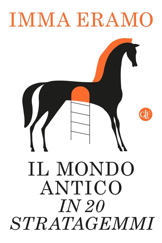 la copertina del saggio di Imma Eramo Il mondo antico in 20 stratagemmi, pubblicato da Editori Laterza (2023) 