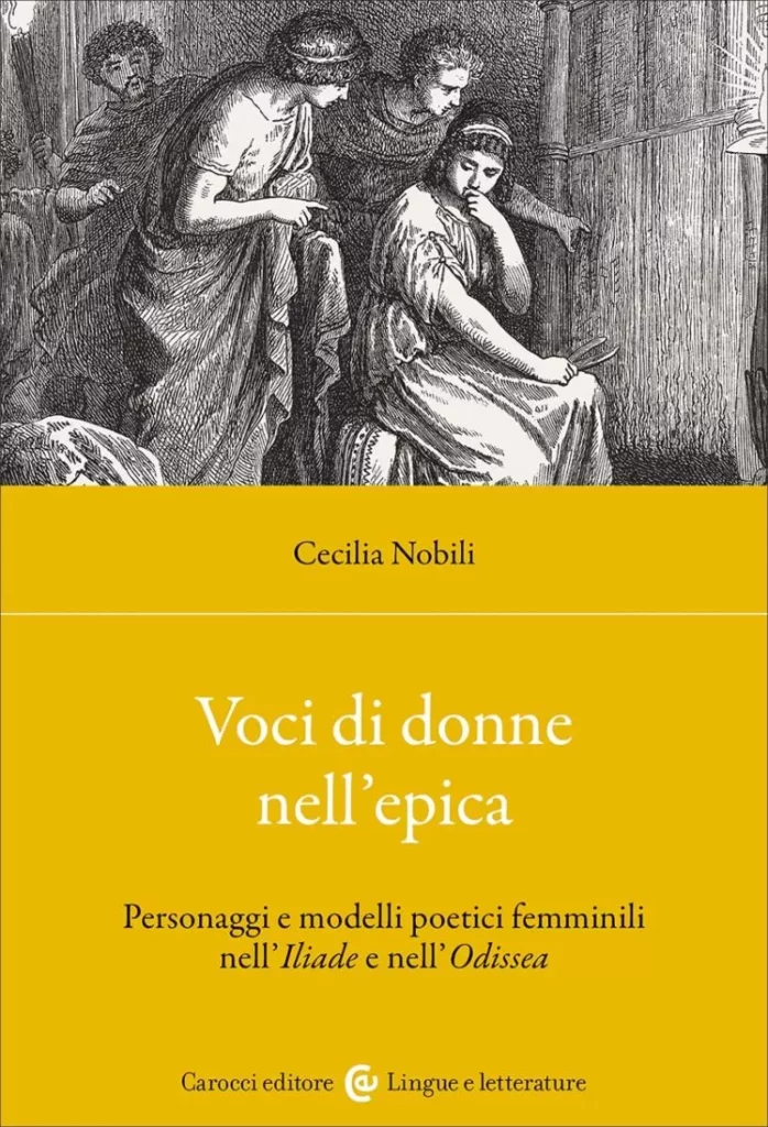 la copertina della monografia di Cecilia Nobili, Voci di donne nell’epica, pubblicato da Carocci Editore (2023) nella collana Lingue e Letterature Carocci