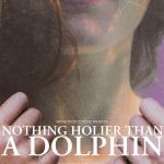 poster Nothing holier than a dolphin (Niente di più sacro di un delfino), di Isabella Margara