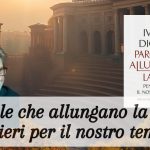 Parole che allungano la vita: pensieri per il nostro tempo, di Ivano Dionigi