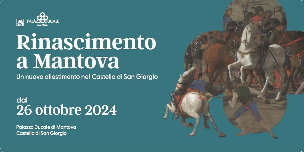 Rinascimento a Mantova. Un nuovo allestimento nel Castello di San Giorgio