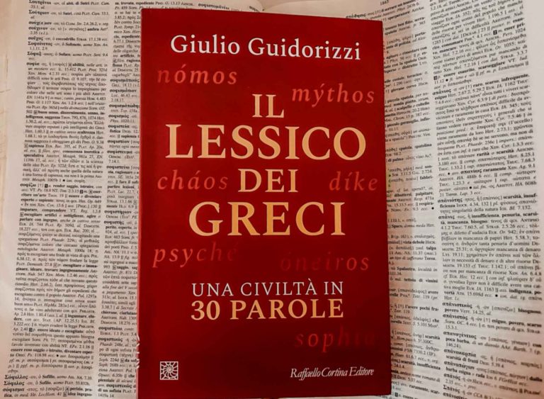 la copertina del libro di Giulio Guidorizzi, Il lessico dei greci. Una civiltà in 30 parole, pubblicato fuori collana da Raffaello Cortina Editore (2024). Foto di Francesca Barracca