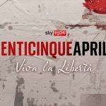 25 Aprile – Viva la libertà, lo speciale
