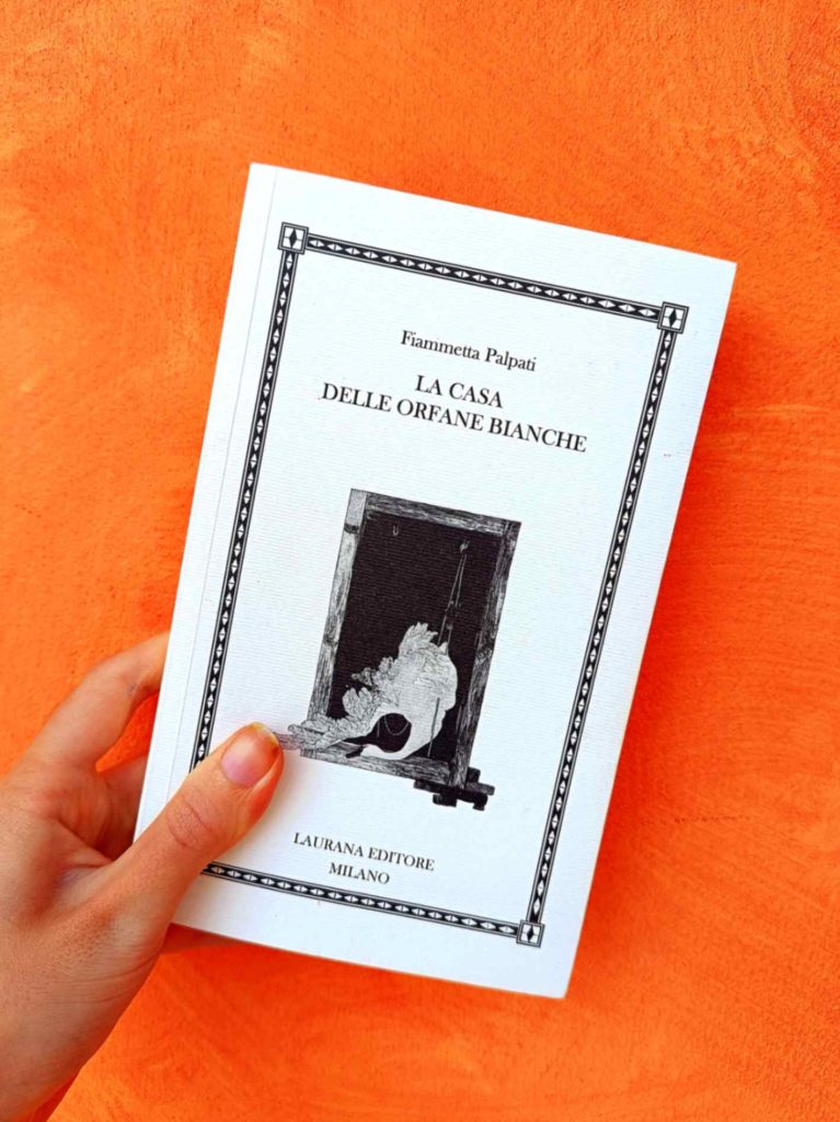 la copertina del romanzo La casa delle orfane bianche, di Fiammetta Palpati, pubblicato da Laurana Editore (2024) nella collana Fremen. Foto di Ilaria Parlanti