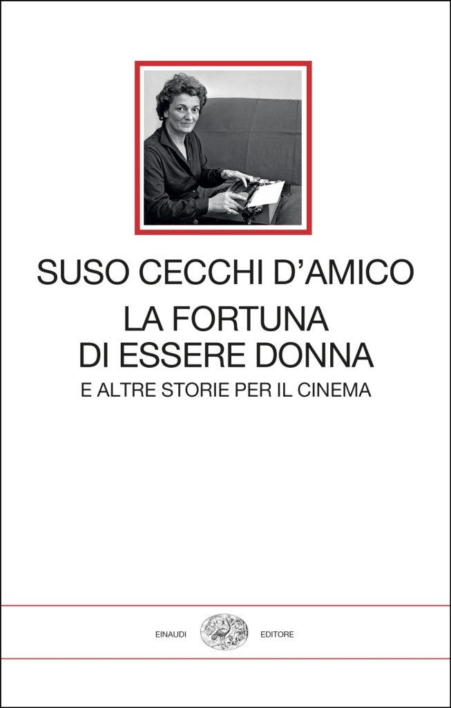 la copertina del volume di Suso Cecchi d'Amico La fortuna di essere donna. E altre storie per il cinema, a cura di Caterina d'Amico e Francesco Piccolo, edito da Giulio Einaudi Editore (2025) nella collana I millenni