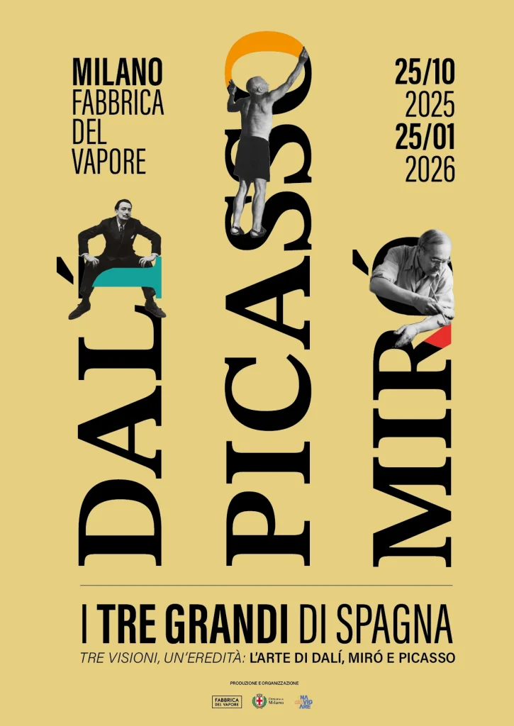 la locandina della mostra I Tre Grandi di Spagna: Picasso, Miró, Dalí, alla Fabbrica del Vapore di Milano