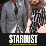 la locandina Stardust - Una storia d'amore e architettura, film documentario di Jim Venturi Stardust - A Story of Love and Architecture