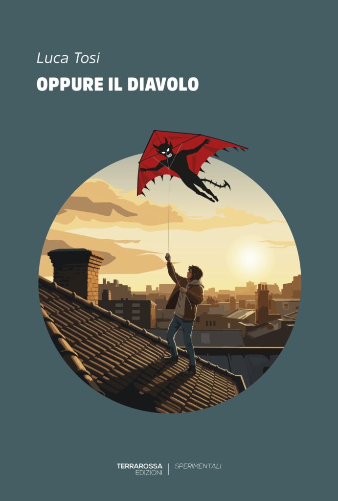 la copertina del romanzo di Luca Tosi, Oppure il diavolo, pubblicato da TerraRossa Edizioni (2025) nella collana Sperimentali